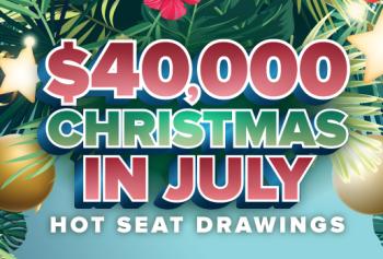 $40,000 Christmas in July Hot Seats